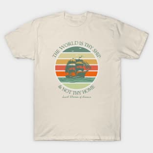 The World is Thy Ship T-Shirt